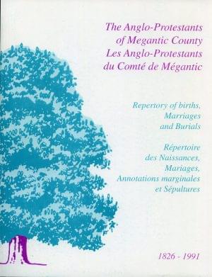 Anglo-Protestants of Megantic County (The) / Anglo-Protestants du Comté de Mégantic (Les)