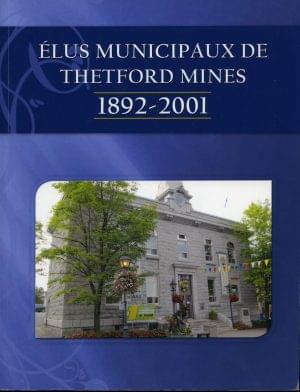 Élus municipaux de Thetford Mines 1892-2001