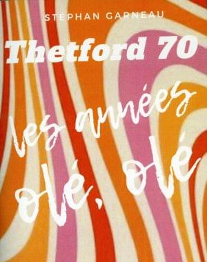 Thetford 70, les années Olé, Olé