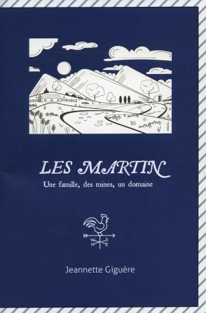 Les Martin - Une famille, des mines, un domaine